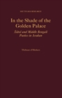 In the Shade of the Golden Palace : Alaol and Middle Bengali Poetics in Arakan - Book
