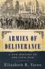 Armies of Deliverance : A New History of the Civil War - Book