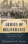 Armies of Deliverance : A New History of the Civil War - eBook