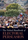 The Oxford Handbook of Electoral Persuasion - Book