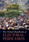 The Oxford Handbook of Electoral Persuasion - eBook