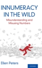 Innumeracy in the Wild : Misunderstanding and Misusing Numbers - Book