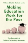 Making Education Work for the Poor : The Potential of Children's Savings Accounts - Book