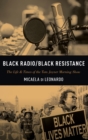 Black Radio/Black Resistance : The Life & Times of the Tom Joyner Morning Show - Book