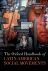 The Oxford Handbook of Latin American Social Movements - Book