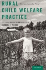 Rural Child Welfare Practice : Stories from the Field - Book