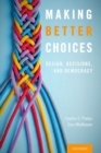 Making Better Choices : Design, Decisions, and Democracy - Book
