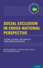 Social Exclusion in Cross-National Perspective : Actors, Actions, and Impacts from Above and Below - Book