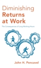 Diminishing Returns at Work : The Consequences of Long Working Hours - Book