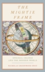 The Mightie Frame : Epochal Change and the Modern World - Book