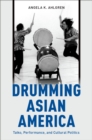 Drumming Asian America : Taiko, Performance, and Cultural Politics - eBook