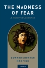 The Madness of Fear : A History of Catatonia - eBook