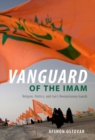 Vanguard of the Imam : Religion, Politics, and Iran's Revolutionary Guards - Book