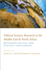 Political Science Research in the Middle East and North Africa : Methodological and Ethical Challenges - eBook