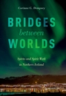 Bridges between Worlds : Spirits and Spirit Work in Northern Iceland - Book