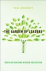The Garden of Leaders : Revolutionizing Higher Education - eBook