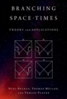 Branching Space-Times : Theory and Applications - Book