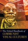 The Oxford Handbook of Communist Visual Cultures - Book