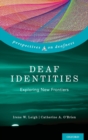 Deaf Identities : Exploring New Frontiers - Book