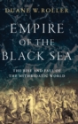 Empire of the Black Sea : The Rise and Fall of the Mithridatic World - Book