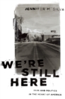 We're Still Here : Pain and Politics in the Heart of America - eBook