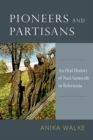 Pioneers and Partisans : An Oral History of Nazi Genocide in Belorussia - Book