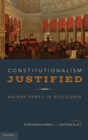 Constitutionalism Justified : Rainer Forst in Discourse - Book