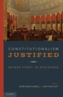 Constitutionalism Justified : Rainer Forst in Discourse - eBook
