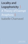 Locality and Logophoricity : A Theory of Exempt Anaphora - eBook