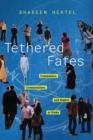 Tethered Fates : Companies, Communities, and Rights at Stake - Book