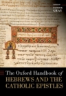 The Oxford Handbook of Hebrews and the Catholic Epistles - Book
