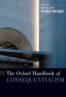 The Oxford Handbook of Consequentialism - Book