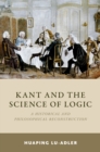 Kant and the Science of Logic : A Historical and Philosophical Reconstruction - eBook