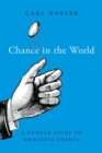 Chance in the World : A Humean Guide to Objective Chance - Book