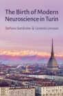 The Birth of Modern Neuroscience in Turin - Book