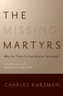 The Missing Martyrs : Why Are There So Few Muslim Terrorists? - Book