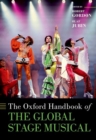 The Oxford Handbook of the Global Stage Musical - Book