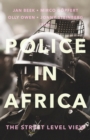 Police in Africa : The Street Level View - eBook