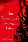 Ibn Taymiyya's Theological Ethics - Book