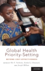 Global Health Priority-Setting : Beyond Cost-Effectiveness - Book