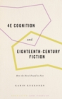 4E Cognition and Eighteenth-Century Fiction : How the Novel Found its Feet - Book