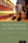 Social Injustice and Public Health - Book