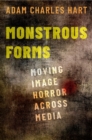 Monstrous Forms : Moving Image Horror Across Media - eBook