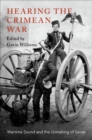 Hearing the Crimean War : Wartime Sound and the Unmaking of Sense - eBook