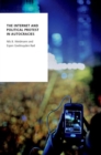 The Internet and Political Protest in Autocracies - Book