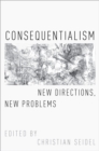 Consequentialism : New Directions, New Problems - eBook