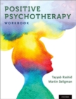 Positive Psychotherapy : Workbook - Book