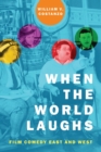 When the World Laughs : Film Comedy East and West - Book