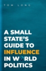 A Small State's Guide to Influence in World Politics - Book