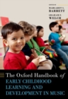 The Oxford Handbook of Early Childhood Learning and Development in Music - Book